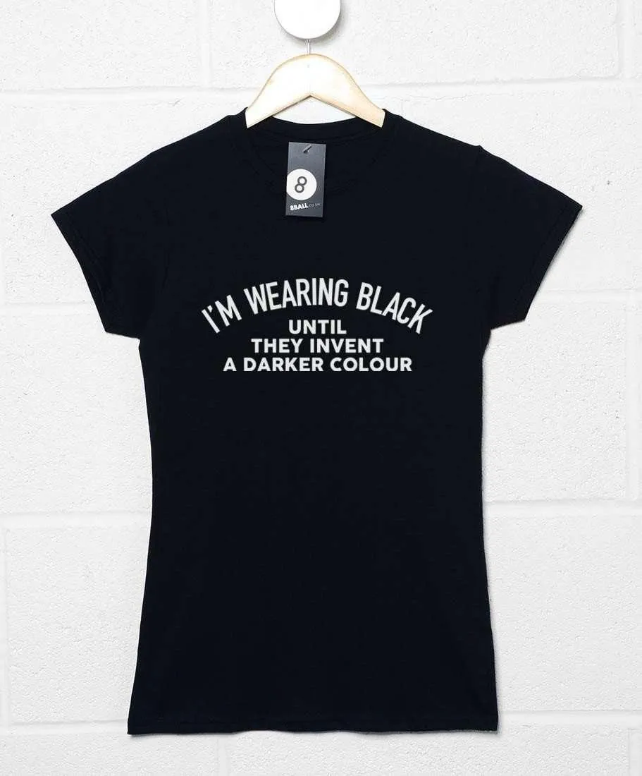 I'm Wearing Black Womens Fitted T-Shirt